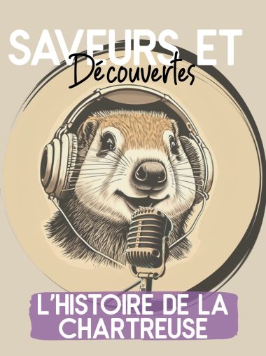 histoire chartreuse - podcast saveurs et découvertes
