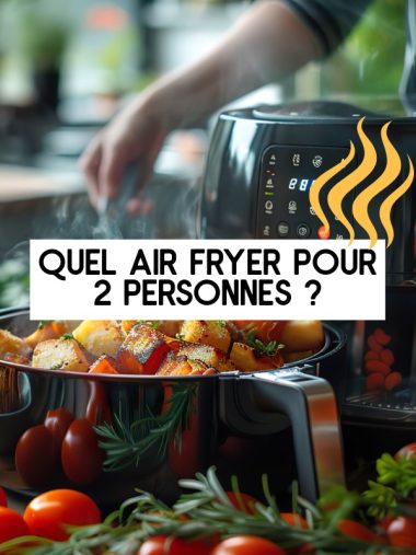 recette healthy - Quel Air Fryer pour 2 personnes ? Mes astuces